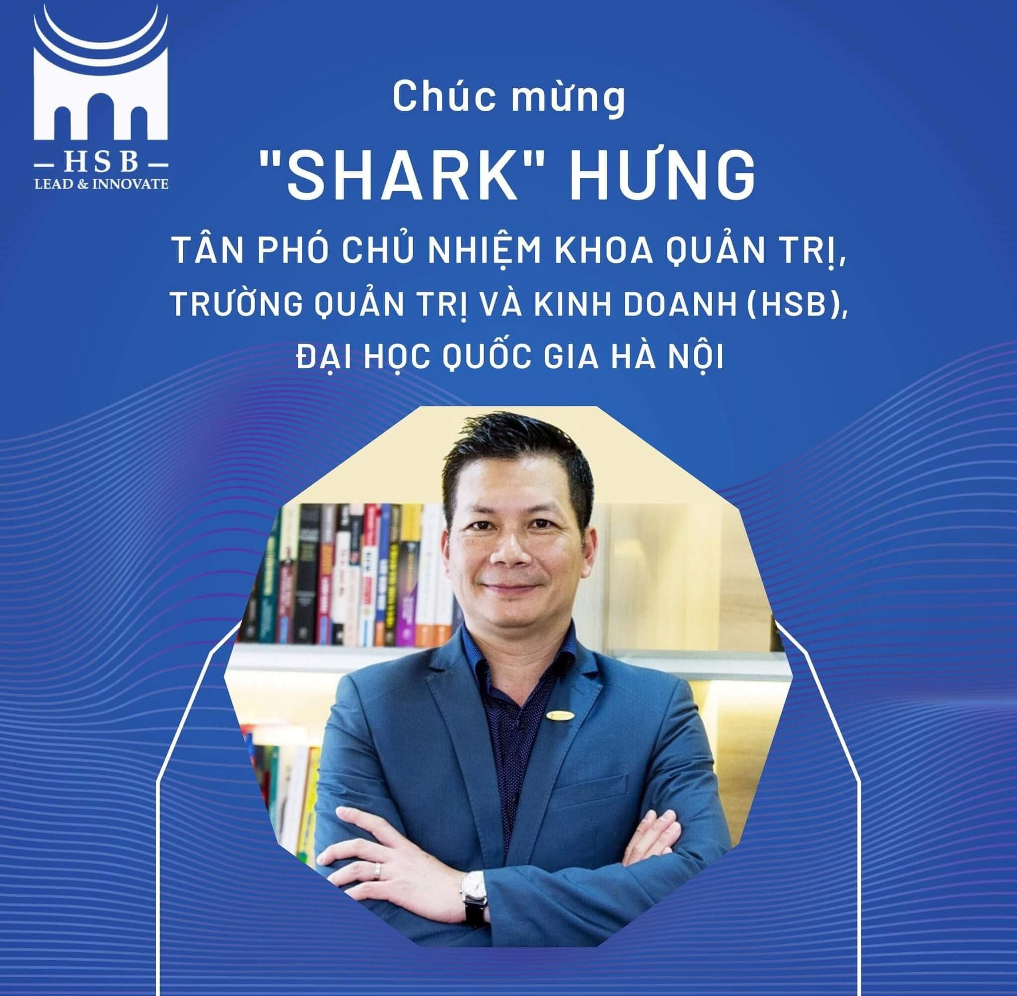 Shark Hưng đảm nhiệm vị trí phó chủ nhiệm khoa quản trị, trường quản trị và kinh doanh HSB