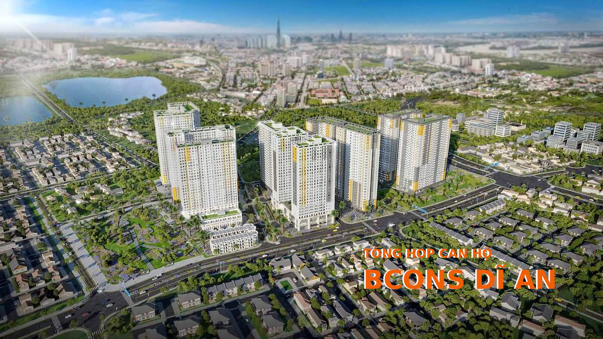 Tổng hợp dự án căn hộ Bcons Dĩ An